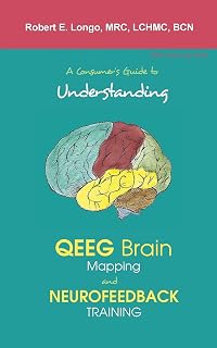 A Consumer's Guide to Understanding QEEG Brain Mapping and Neurofeedback